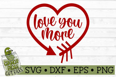 Love You More SVG File SVG Crunchy Pickle 