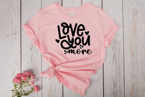 Love You More SVG I Valentines Day Shirt SVG I Valentine SVG SVG Happy Printables Club 