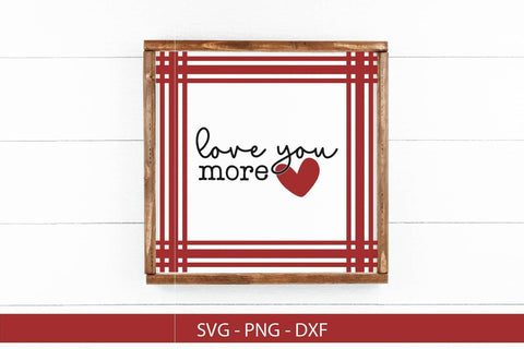 Love You More SVG-Valentine Quote SVG SVG Silhouette School Blog Design Shop 