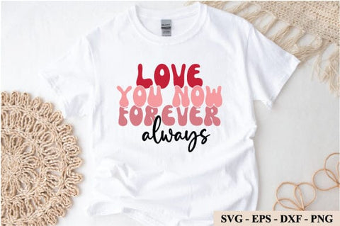 Love you now forever always retro svg design SVG sk.swapon Roy 