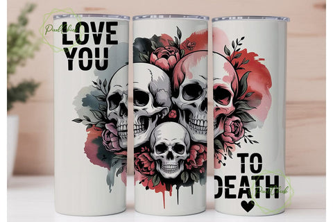 Love You To Death 20oz Tumbler Wrap Sublimation PixelChick 