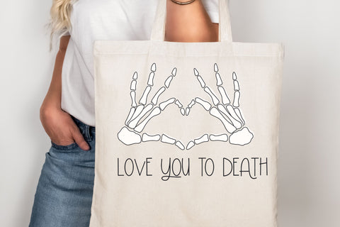 Love you to Death, Skeleton SVG Halloween Sticker, Sarcastic SVG Skeleton Sticker, Skeleton Hands svg SVG Designing Digitals 