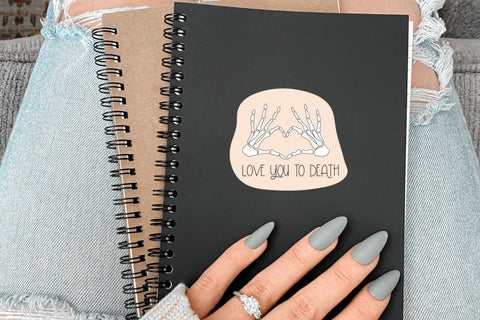 Love you to Death, Skeleton SVG Halloween Sticker, Sarcastic SVG Skeleton Sticker, Skeleton Hands svg SVG Designing Digitals 