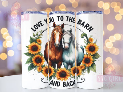 Love You To The Barn and Back Sunflower 20oz Tumbler Wrap Sublimation Design, Straight Tapered Tumbler Wrap, Horse Lover Tumbler Png, Instant Digital Download Sublimation SvggirlplusArt 