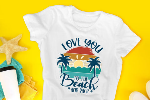 Love You to the Beach and Back, Summer Sublimation Sublimation CraftLabSVG 