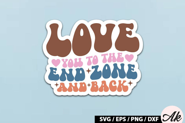 Love you to the end zone and back Retro Stickers SVG akazaddesign 