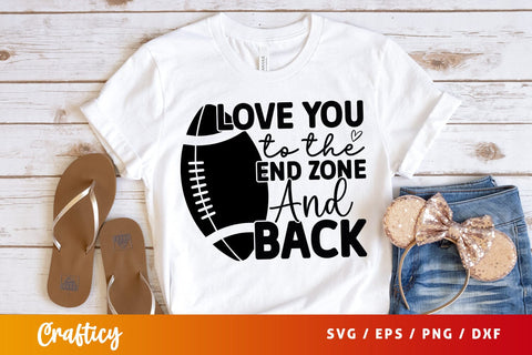 Love you to the end zone and back SVG Design SVG Designangry 