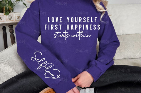 Love yourself first happiness starts within Sleeve SVG Design SVG Designangry 