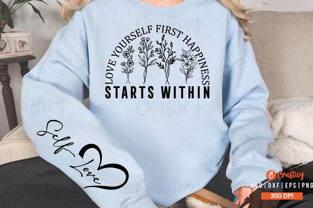 Love yourself first happiness starts within Sleeve SVG Design SVG Designangry 