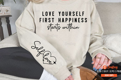 Love yourself first happiness starts within Sleeve SVG Design SVG Designangry 