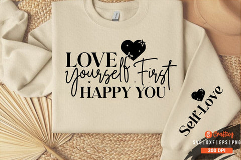 Love yourself first happy you Sleeve SVG Design SVG Designangry 