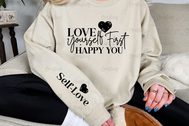 Love yourself first happy you Sleeve SVG Design SVG Designangry 