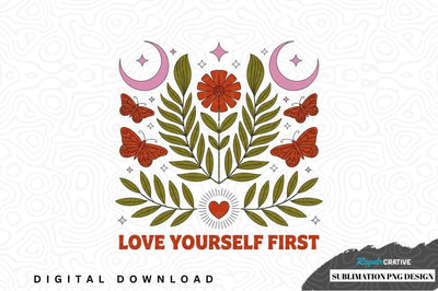 Love yourself first sublimation png design Sublimation Regulrcrative 