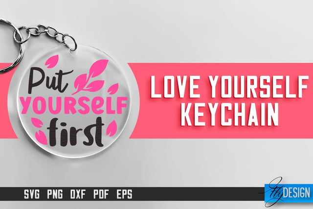 Love Yourself Keychain SVG | Motivational Quotes SVG SVG Fly Design 