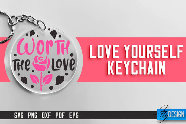Love Yourself Keychain SVG | Motivational Quotes SVG SVG Fly Design 
