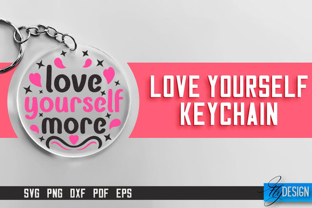 Love Yourself Keychain SVG | Motivational Quotes SVG SVG Fly Design 