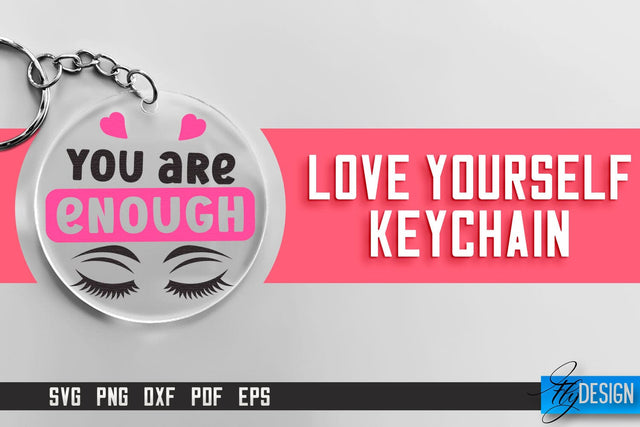 Love Yourself Keychain SVG | Motivational Quotes SVG SVG Fly Design 