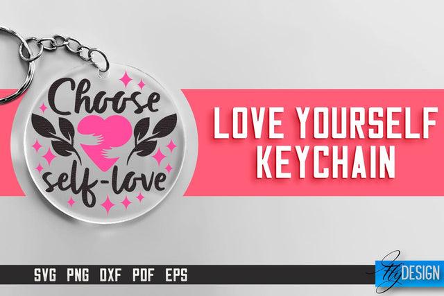 Love Yourself Keychain SVG | Motivational Quotes SVG SVG Fly Design 