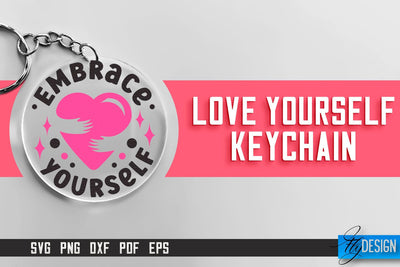Love Yourself Keychain SVG | Motivational Quotes SVG SVG Fly Design 
