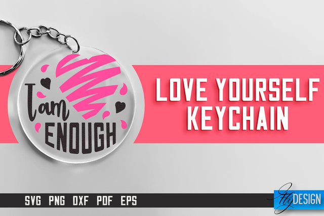 Love Yourself Keychain SVG | Motivational Quotes SVG SVG Fly Design 