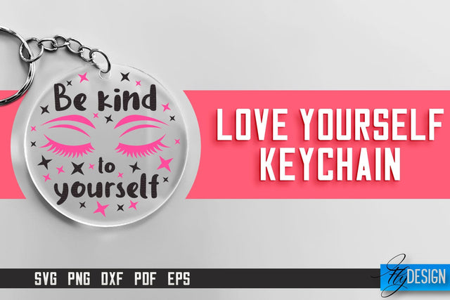 Love Yourself Keychain SVG | Motivational Quotes SVG SVG Fly Design 