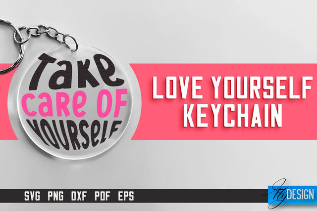 Love Yourself Keychain SVG | Motivational Quotes SVG SVG Fly Design 