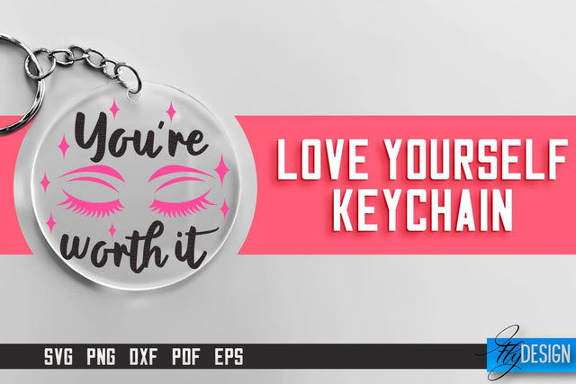 Love Yourself Keychain SVG | Motivational Quotes SVG SVG Fly Design 