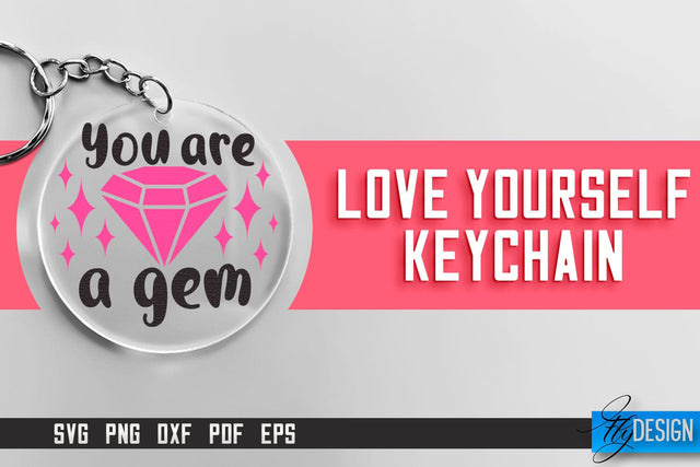 Love Yourself Keychain SVG | Motivational Quotes SVG SVG Fly Design 