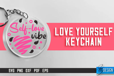 Love Yourself Keychain SVG | Motivational Quotes SVG SVG Fly Design 
