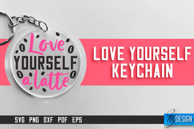 Love Yourself Keychain SVG | Motivational Quotes SVG SVG Fly Design 