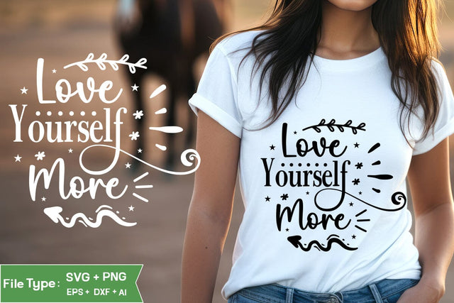Love Yourself More SVG Cut File, Inspirational Quote SVG Design, motivational quote svg, SVGs,Quotes and Sayings,Food & Drink,On Sale, Print & Cut SVG DesignPlante 503 