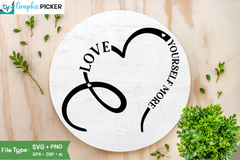 Love Yourself More SVG Cut File, SVGs, Food & Drink, Print & Cut, Quotes and Sayings SVG DesignPlante 503 