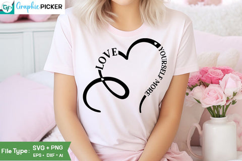 Love Yourself More SVG Cut File, SVGs, Food & Drink, Print & Cut, Quotes and Sayings SVG DesignPlante 503 