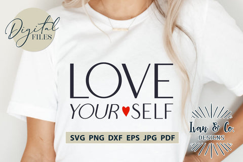 Love Yourself SVG Files, Valentine's Day Svg, Valentine Svg, Love Svg, Cricut Svg, Silhouette Designs, Digital Cut Files, Vinyl Designs, DXF PNG (1651965457) SVG Ivan & Co. Designs 