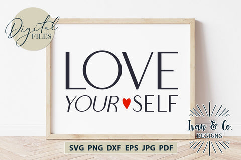 Love Yourself SVG Files, Valentine's Day Svg, Valentine Svg, Love Svg, Cricut Svg, Silhouette Designs, Digital Cut Files, Vinyl Designs, DXF PNG (1651965457) SVG Ivan & Co. Designs 