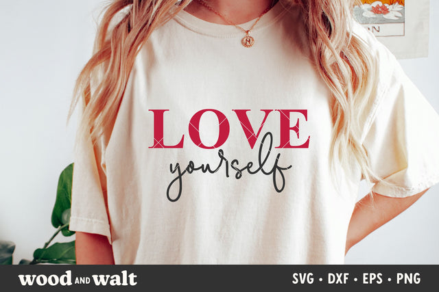 Love Yourself SVG | Self Love SVG SVG Wood And Walt 