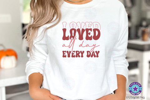 Loved All day every day, Valentine's T-shirt, valentine's SVG, Valentine Quote Svg Design SVG FiveStarCrafting 