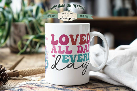 Loved All Day Highland Cow Mug Sublimation Wrap Design 11 &15 oz. Sublimation Ewe-N-Me Designs 