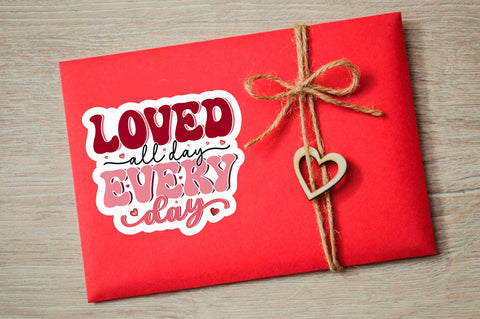 Loved all day PNG Sticker Sublimation Regulrcrative 