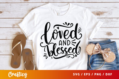 Loved and blessed SVG Design SVG Designangry 