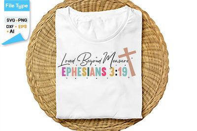 Loved Beyond Measure Ephesians 319 SVG Cut File, SVGs,Quotes and Sayings,Food & Drink,On Sale, Print & Cut SVG DesignPlante 503 