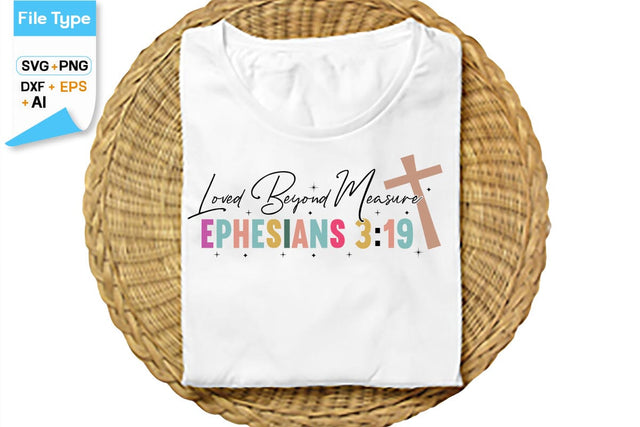 Loved Beyond Measure Ephesians 319 SVG Cut File, SVGs,Quotes and Sayings,Food & Drink,On Sale, Print & Cut SVG DesignPlante 503 