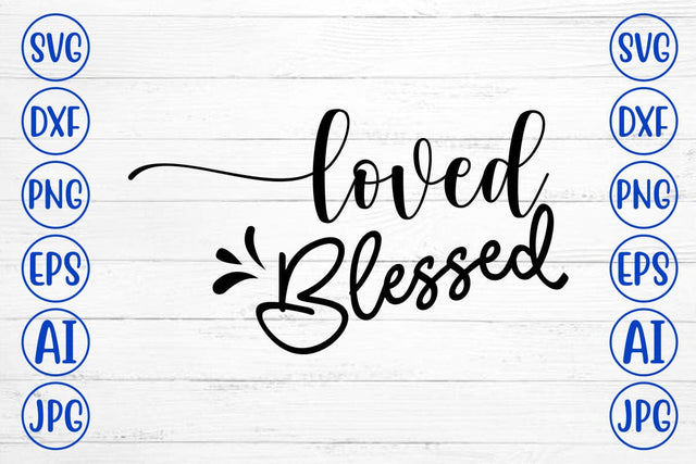 Loved Blessed SVG SVG Syaman 