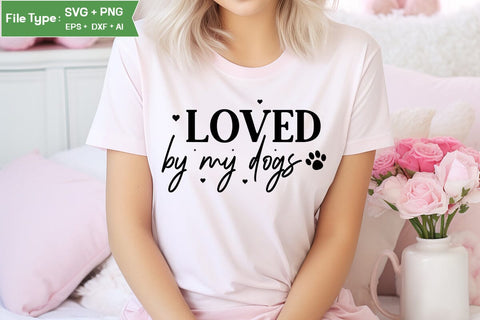 Loved By My Dogs SVG Cut File, Dog SVG Design, SVGs,Quotes and Sayings,Food & Drink,On Sale, Print & Cut SVG DesignPlante 503 