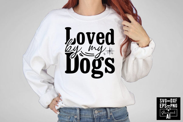 Loved By My Dogs Svg Cut Files Creative Art SVG CraftlabSvg55 
