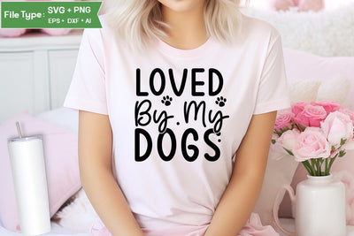 Loved By My Dogs SVG Design, Funny pet quotes, Dog Quotes SVG Design, Dog SVG Design, SVGs,Quotes and Sayings,Food & Drink,On Sale, Print & Cut SVG DesignPlante 503 