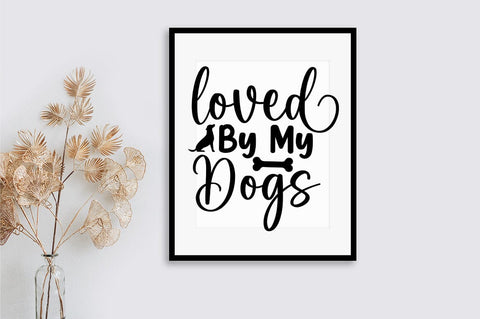 Loved By My Dogs SVG Design SVG Designangry 