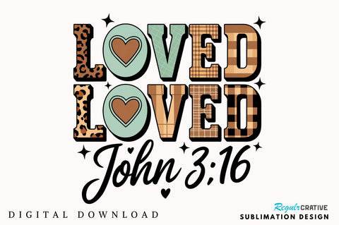 Loved John 3:16 PNG, So Very Loved PNG, Bible PNG, Christian Valentines Sublimation, Christian Shirt PNG, Loved John Religious Theme PNG, Religious PNG Sublimation Regulrcrative 