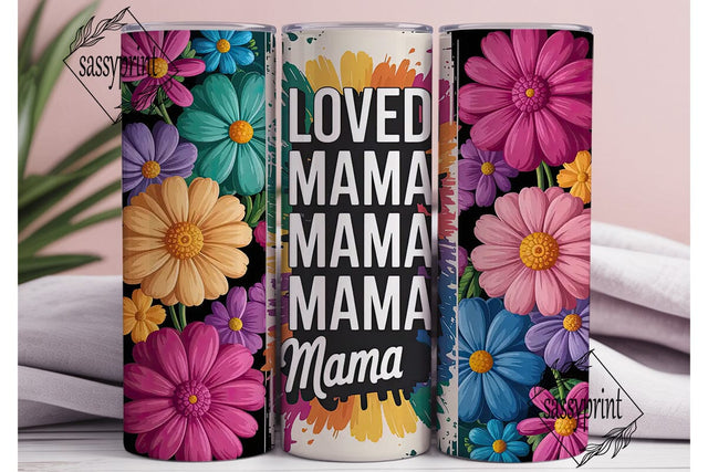 Loved Mama Floral Tumbler Wrap PNG Sublimation sassyprint 