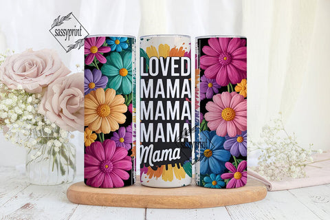 Loved Mama Floral Tumbler Wrap PNG Sublimation sassyprint 